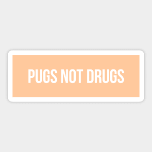 Pugs Not Drugs Sticker